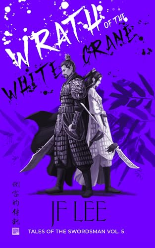 Wrath of the White Crane (Tales of the Swordsman Book 5)