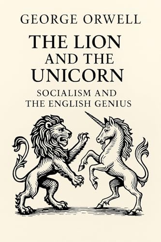 The Lion and the Unicorn : Socialism and the English Genius