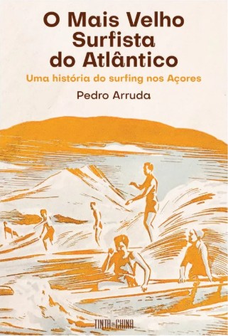 O Mais Velho Surfista do Atlântico - Uma história do surfing nos Açores
