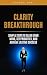 Clarity Breakthrough: Simpl...