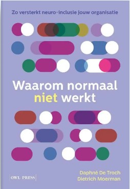 Waarom normaal niet werkt: Zo versterkt neuro-inclusie jouw organisatie (Paperback)
