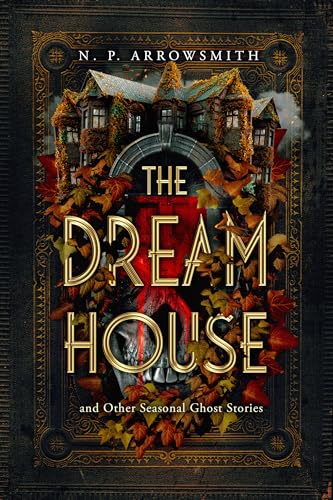 The Dream House and Other Seasonal Ghost Stories (Kindle Edition)