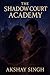 The Shadow Court Academy: A...