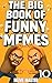 The Big Book of Funny Memes 10