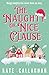 The Naughty or Nice Clause: A Festive Enemies-to-Lovers Romance: A CEO showdown turns into a magical fake engagement with Santa’s hot son (Village Of Yule)