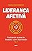 Liderança afetiva by BRUNO MONTARROYOS