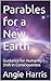 Parables for a New Earth: G...