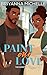 Paint Our Love by Briyanna Michelle