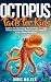 Octopus Facts for Kids by Boris Walker