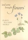 'And Some Brought Flowers': Plants in a New World