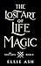 The Lost Art of Life Magic (Lost Arts #4)