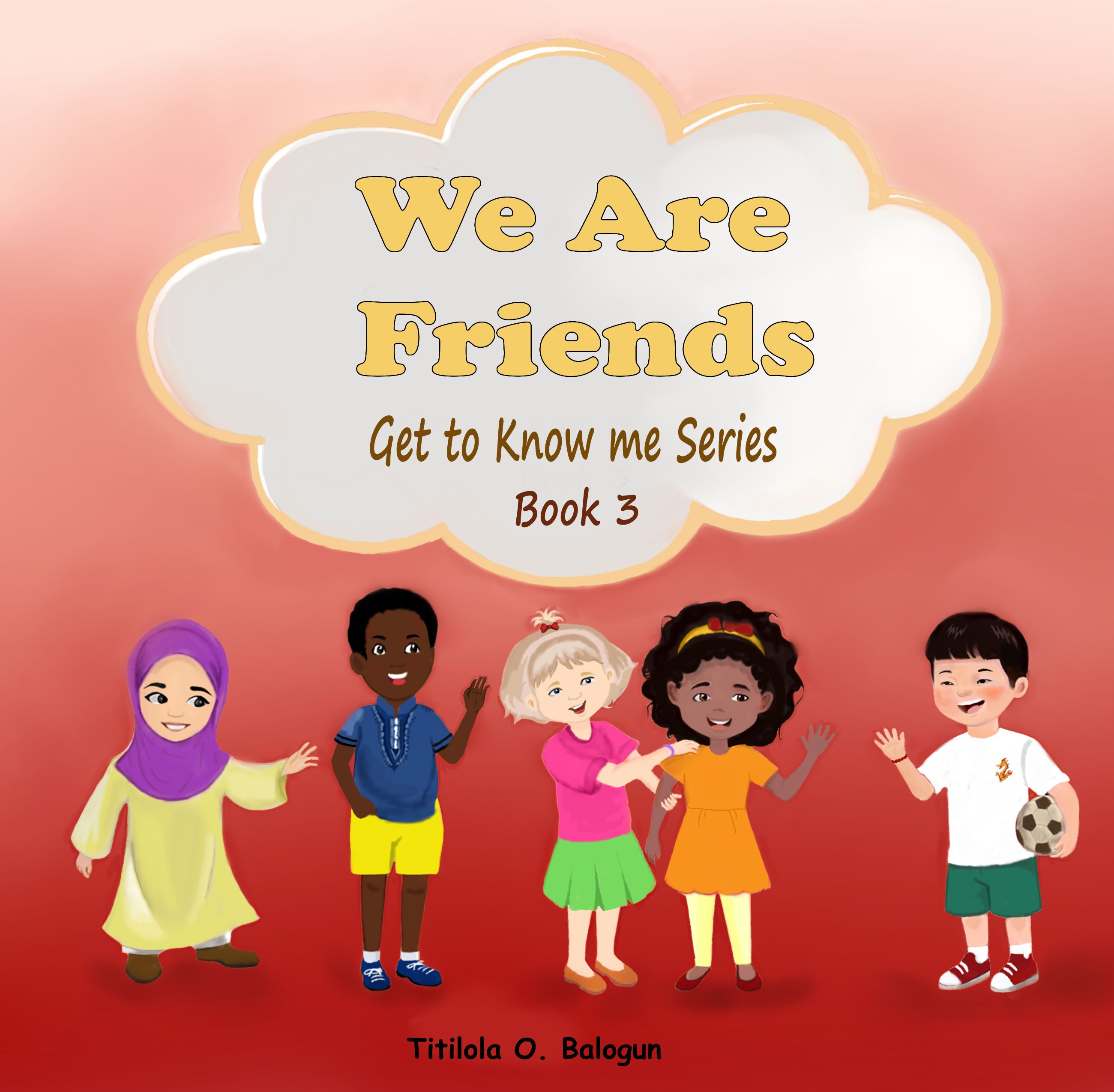 We Are Friends: Get to Know Me Series, Book 3