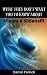 What they don’t want you to know about by Darren Pollock What they don’t want you to know about by Darren Pollock
