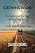 Growing Food: The History o...