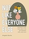 Not Like Everyone Else: Thriving in your God-given role as a woman, wife, and mom Not Like Everyone Else: Thriving in your God-given role as a woman, wife, and mom