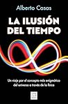 La ilusión del tiempo (Spanish Edition)
