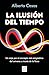 La ilusión del tiempo (Spanish Edition)
