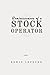 Reminiscences of a Stock Operator: Classic Edition Republished by North Publishers