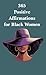 365 Positive Affirmations for Black Women Affirmations to Boo... by Jasmine Obi