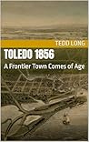 Toledo 1856: A Fr...