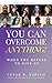 You Can Overcome Anything!:...
