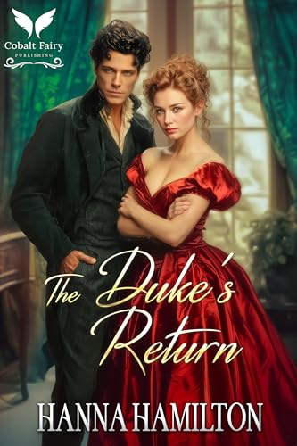 The Duke’s Return: A Historical Regency Romance Novel (Dukes of the Compass Rose Book 2)