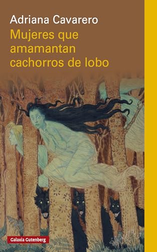 Portada de Mujeres que amamantan cachorros de lobo, de Adriana Cavarero