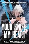 Your Knife, My Heart