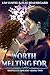 Worth Melting For (Dispelle...
