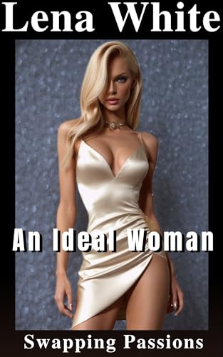 Swapping Passions (An Ideal Woman Book 5)