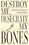 Destroy Me, Desec...