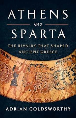 Athens and Sparta: The Rivalry That Shaped Ancient Greece