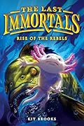 The Last Immortals: Rise of the Rebels
