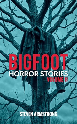 Bigfoot Horror Stories: Volume 11 (Kindle Edition)