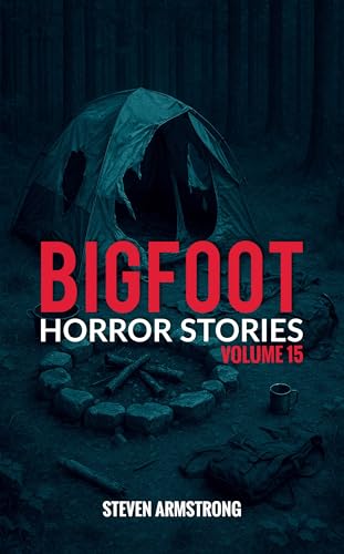 Bigfoot Horror Stories: Volume 15 (Kindle Edition)