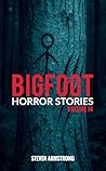 Bigfoot Horror Stories: Volume 14