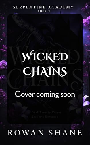 Wicked Chains: A Dark Reverse Harem Academy Romance (Serpentine Academy Book 2)
