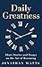 Daily Greatness by Jonathan Watts