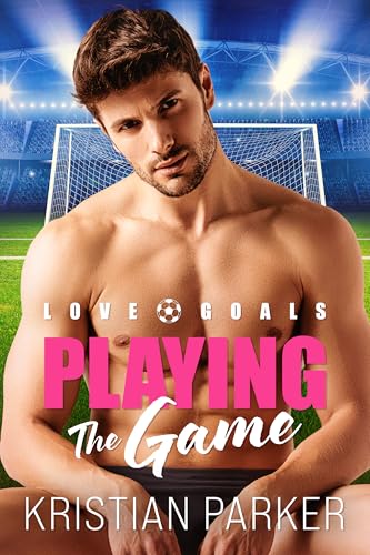 Playing the Game (Love Goals Book 2)