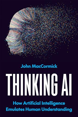 Thinking AI: How Artificial Intelligence Emulates Human Understanding (Hardcover)