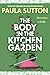 The Body in the Kitchen Garden by Paula Sutton
