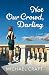 Not Our Crowd, Darling by Michael Craft Not Our Crowd, Darling by Michael Craft