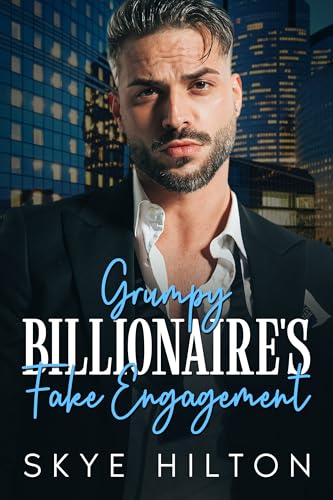 Grumpy Billionaire's Fake Date: A Forced Proximity, Opposites Attract Romance (Kindle Edition)