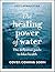 The Healing Power of Water:...