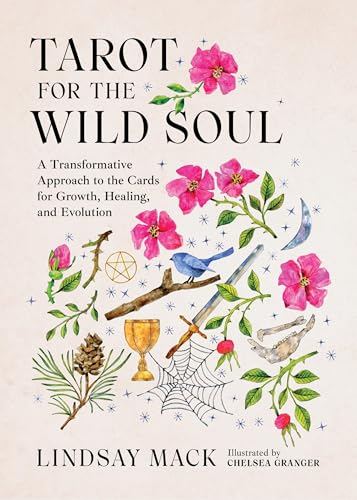Tarot for the Wild Soul: A Trauma-Informed Approach for Growth, Healing, and Grounding in the Present Moment (Hardcover)