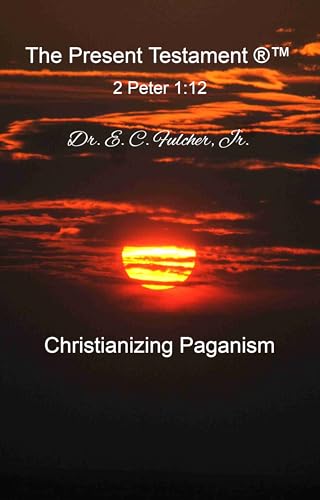 Christianizing Paganism (Kindle Edition)