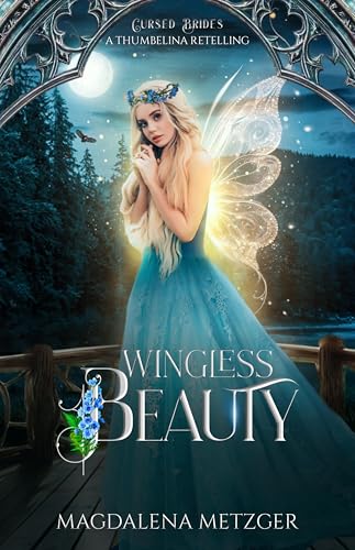 Wingless Beauty: A Thumbelina Retelling (Kindle Edition)