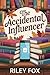 The Accidental Influencer: ...