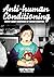Anti-human Conditioning by Tim Jagodzinski Anti-human Conditioning by Tim Jagodzinski