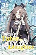 Private Tutor to the Duke’s Daughter: Volume 18
